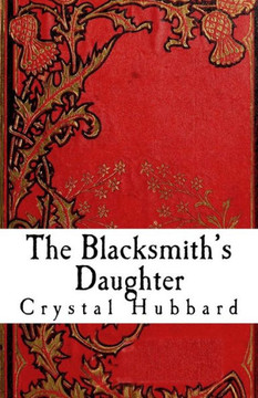 The Blacksmith's Daughter - 9781491251652