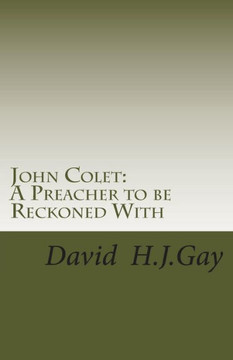 John Colet: A Preacher to be Reckoned With