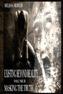 Existing Beyond Reality Volume II: Masking The Truth