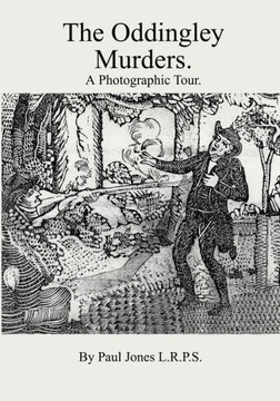The Oddingley Murders.: A Photographic Tour.