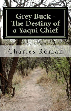 Grey Buck - The Destiny of a Yaqui Chief