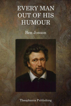 Every Man out of his Humour