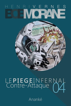 Bob Morane: Le Piege Infernal/4: Contre-Attaque