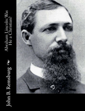 Abraham Lincoln: Was He a Christian?