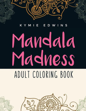 Mandala Madness: Adult Coloring Book
