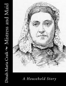 Mistress and Maid: A Household Story