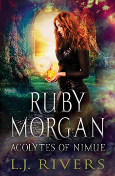 Acolytes of Nimue: An Urban Fantasy Adventure (Ruby Morgan)