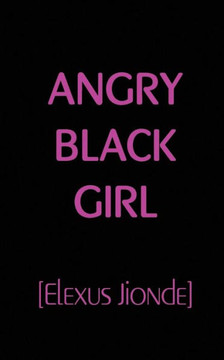 Angry Black Girl Angry Black Girl