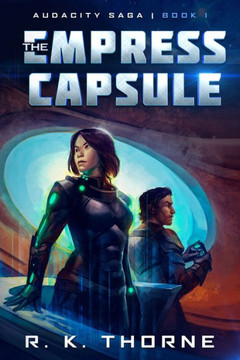 The Empress Capsule (Audacity Saga) The Empress Capsule (Audacity Saga)