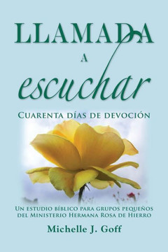 Llamada A Escuchar: Cuarenta D?as De Devoci?N (Spanish Edition)