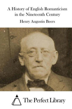 A History of English Romanticism in the Nineteenth Century