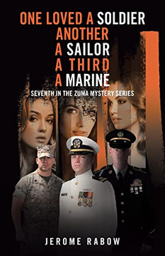 One Loved A Soldier: Another, A Sailor, A Third, A Marine: Seventh In The Zuma Mystery Series (Zuma Mystery, 7)