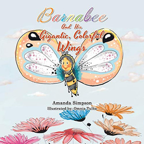 Barnabee and His Gigantic, Colorful Wings - Paperback Barnabee and His Gigantic, Colorful Wings - Paperback
