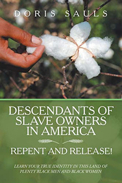 Descendants Of Slave Owners In America: Repent And Release!