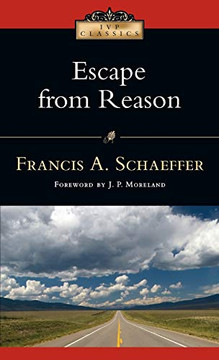 Escape From Reason (Ivp Classics) Escape From Reason (Ivp Classics)
