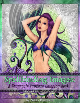 Spellbinding Images: A Grayscale Fantasy Coloring Book: Advanced Edition