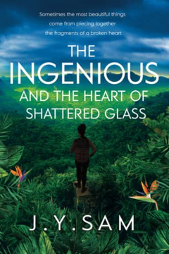 The Ingenious and the Heart of Shattered Glass The Ingenious and the Heart of Shattered Glass