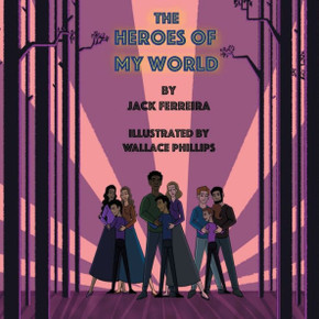 The Heroes Of My World