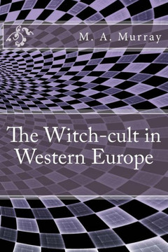 The Witch-cult in Western Europe