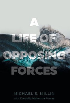 A Life of Opposing Forces A Life of Opposing Forces