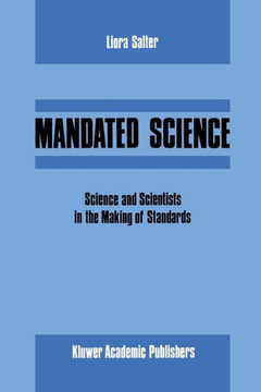 Mandated Science: Science and Scientists in the Making of Standards: Science and Scientists in the Making of Standards Mandated Science: Science and Scientists in the Making of Standards: Science and Scientists in the Making of Standards