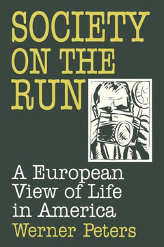 Society on the Run: A European View of Life in America