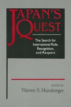 Japan's Quest: The Search for International Recognition, Status and Role: The Search for International Recognition, Status and Role