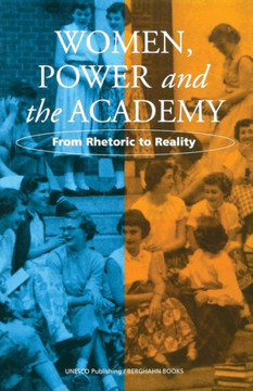 Women, Power and the Academy: From Rhetoric to Reality