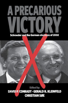 A Precarious Victory: Schroeder and the German Elections of 2002