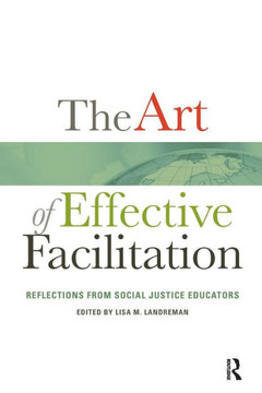 The Art of Effective Facilitation: Reflections From Social Justice Educators