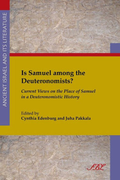 Is Samuel Among the Deuteronomists?: Current Views on the Place of Samuel in a Deuteronomistic History