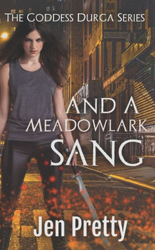 And A Meadowlark Sang (Goddess Durga) And A Meadowlark Sang (Goddess Durga)