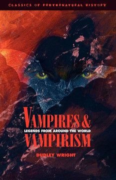 Vampires and Vampirism: Legends from Around the World