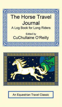 The Horse Travel Journal - A Log Book for Long Riders The Horse Travel Journal - A Log Book for Long Riders