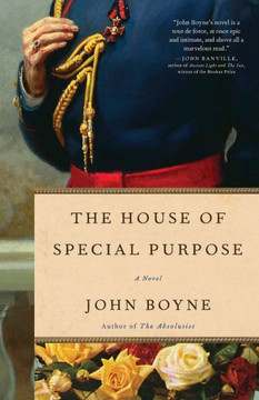 The House of Special Purpose: A Novel by the Author of the Heart's Invisible Furies