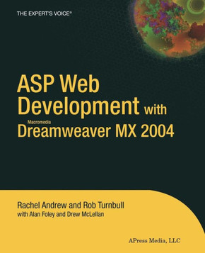 ASP Web Development with Macromedia Dreamweaver MX 2004 ASP Web Development with Macromedia Dreamweaver MX 2004