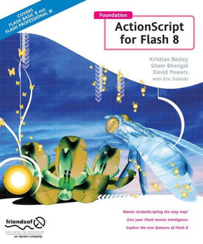 Foundation ActionScript for Flash 8 Foundation ActionScript for Flash 8