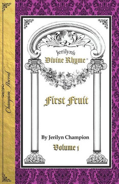 Divine Rhyme, First Fruit, Volume 1 Divine Rhyme, First Fruit, Volume 1