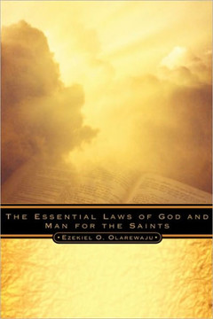 The Essential Laws of God and Man For the Saints