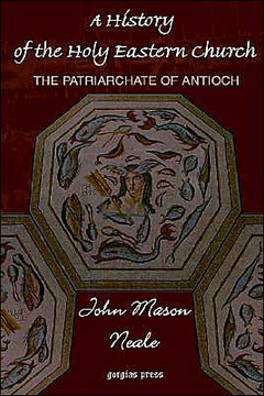 A History of the Holy Eastern Church: The Patriarchate of Antioch