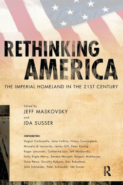 Rethinking America: The Imperial Homeland in the 21st Century Rethinking America: The Imperial Homeland in the 21st Century