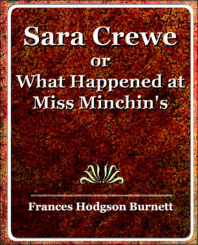 Sara Crewe or What Happened at Miss Minchin's
