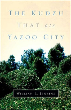 The Kudzu That Ate Yazoo City