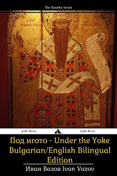 Under The Yoke : Bulgarian/English Bilingual Text
