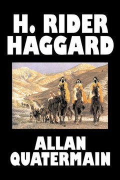 Allan Quatermain by H. Rider Haggard, Fiction, Fantasy, Classics, Action & Adventure Allan Quatermain by H. Rider Haggard, Fiction, Fantasy, Classics, Action & Adventure