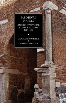 Medieval Naples: An Architectural & Urban History, 400-1400 Medieval Naples: An Architectural & Urban History, 400-1400