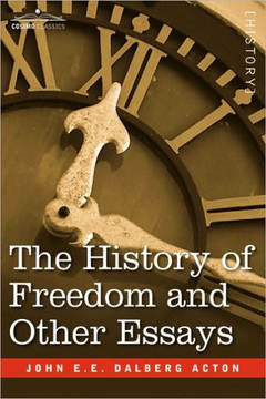 The History of Freedom and Other Essays