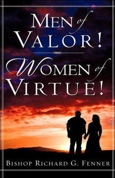Men of Valor! Women of Virtue! Men of Valor! Women of Virtue!