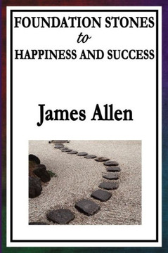 Foundation Stones to Happiness and Success