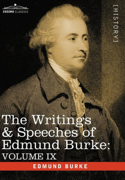 The Writings & Speeches of Edmund Burke: Volume IX - Articles of Charge Against Warren Hastings, Esq.; Speeches in the Impeachment